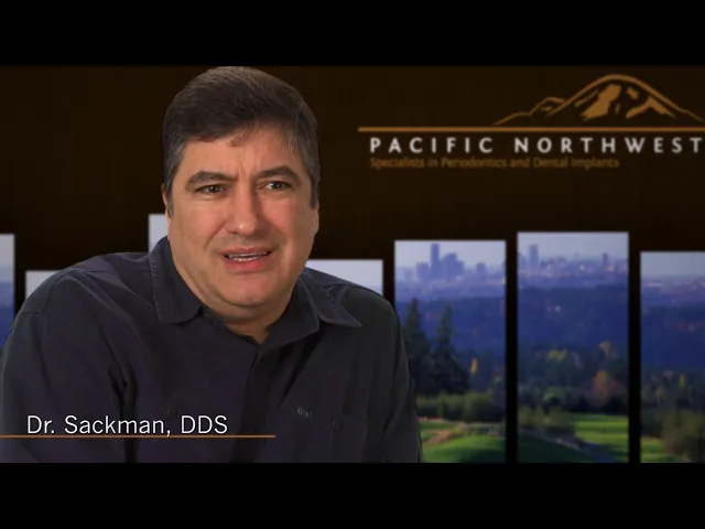Dr Sackman in Redmond refers to Pacific NW Periodontics
